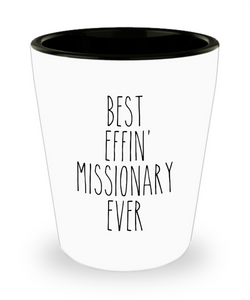 Gift For Missionary Best Effin' Missionary Ever Ceramic Shot Glass Funny Coworker Gifts