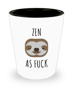 Zen As Fuck Ceramic Shot Glass Sloth Gifts
