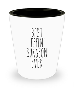 Gift For Surgeon Best Effin' Surgeon Ever Ceramic Shot Glass Funny Coworker Gifts