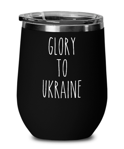 Glory To Ukraine Insulated Wine Tumbler 12oz Travel Cup