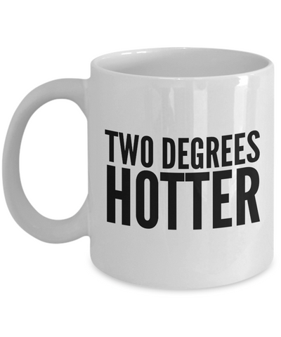 Two Degrees Hotter Mug College Graduation Double Major Graduate School PhD Coffee Cup