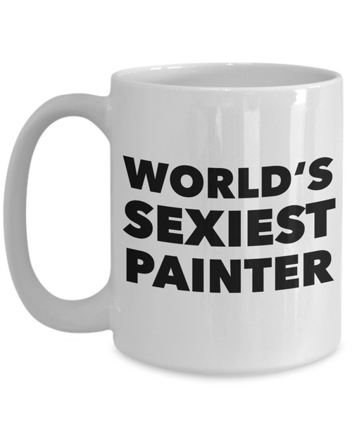 World's Sexiest Painter Mug Gift Ceramic Coffee Cup Gifts-Cute But Rude