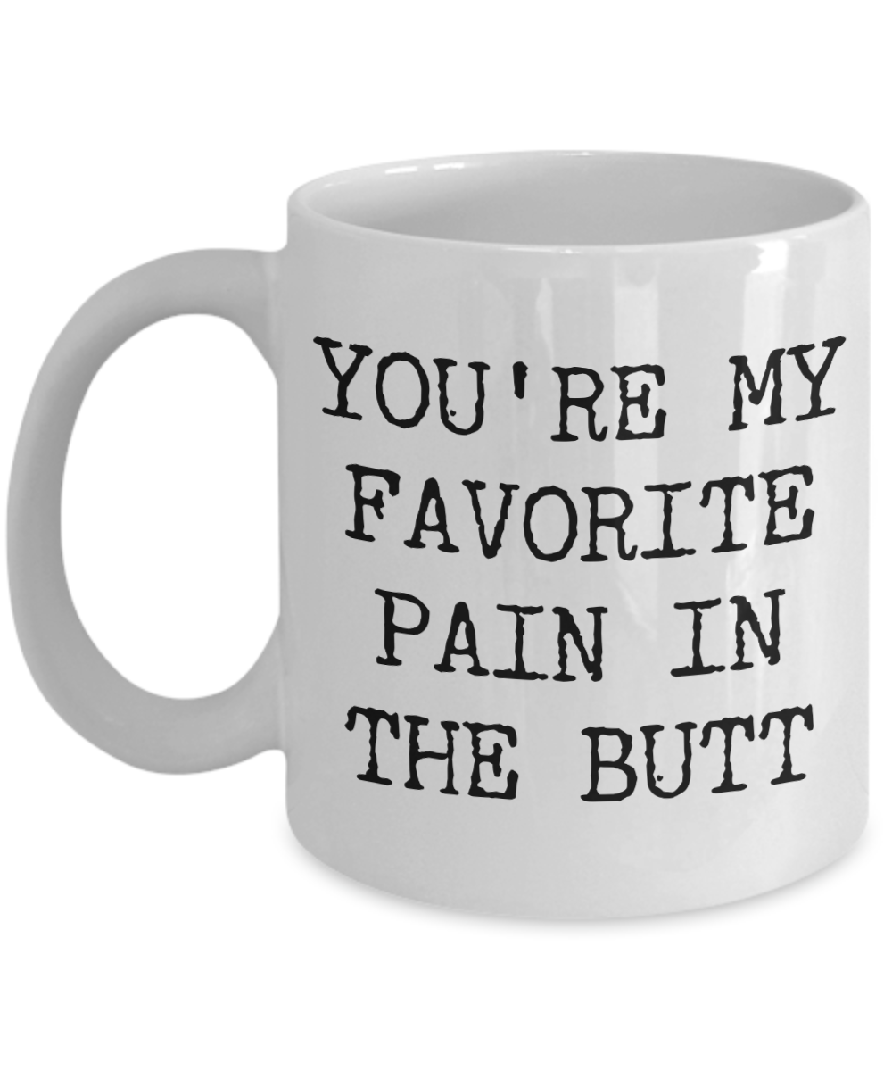 Funny Valentines Day Gift for Husband You're My Favorite Pain in the Butt Mug Coffee Cup Wife