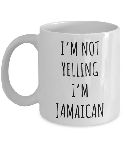 Jamaica Mug I'm Not Yelling I'm Jamaican Coffee Cup Jamaica Gift