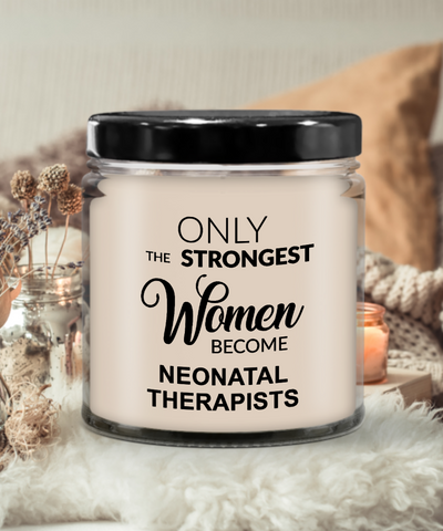 Only The Strongest Women Become Neonatal Therapists 9 oz Vanilla Scented Soy Wax Candle
