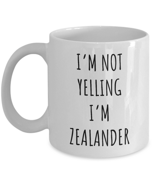 New Zealand I'm Not Yelling I'm Zealander Coffee Cup New Zealand Gift