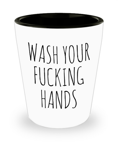 Wash Your Fucking Hands Mug Profanity Crass Funny Ceramic Shot Glass