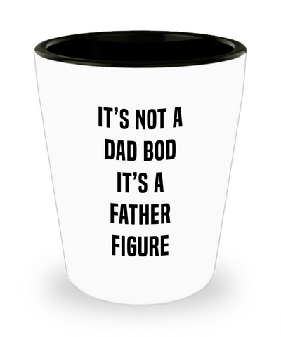 It's Not A Dad Bod It's A Father Figure Father's DayCeramic Shot Glass Funny Gift