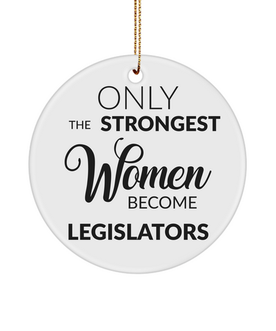 Only The Strongest Women Become Legislators Ceramic Christmas Tree Ornament