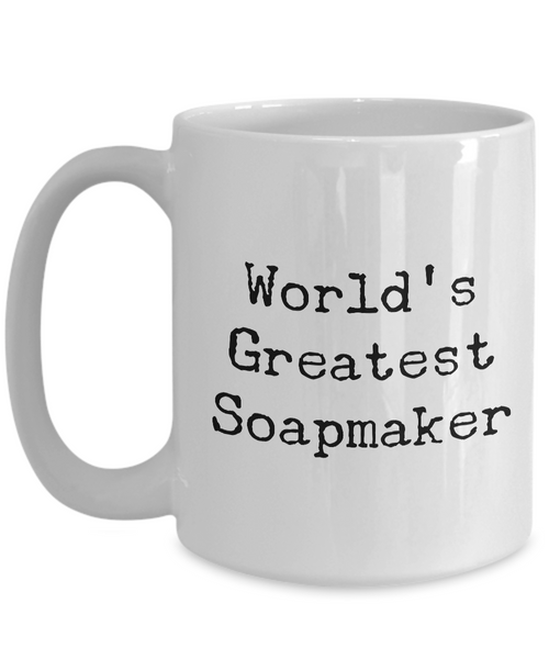 World's Greatest Soapmaker Cute Soapmaking Mug for Soap Crafters-Cute But Rude