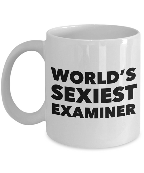 World's Sexiest Examiner Mug Ceramic Coffee Cup-Cute But Rude