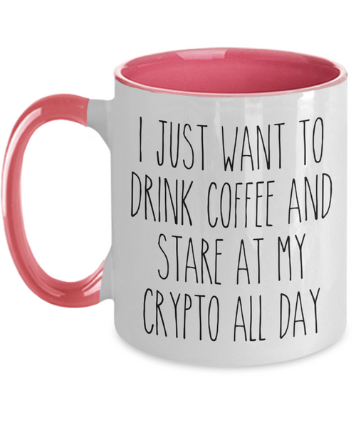 I Just Want To Drink Coffee And Stare At My Crypto All Day Mug Two-Tone Coffee Cup Funny Gift