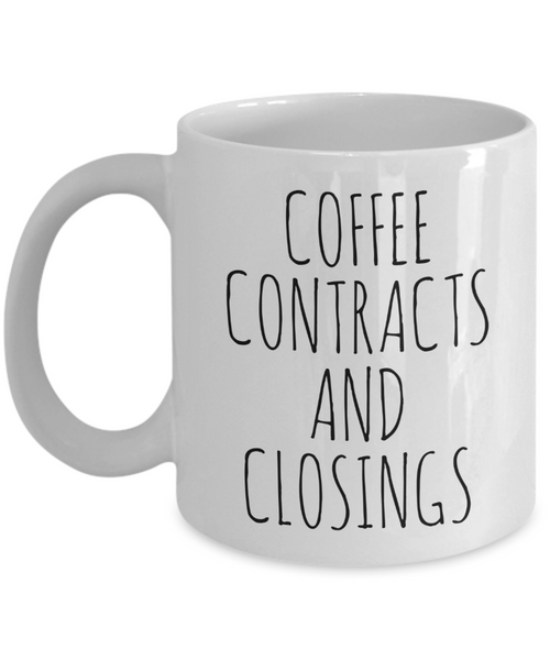 Coffee Contracts and Closings Mug Coffee Cup Funny Gift