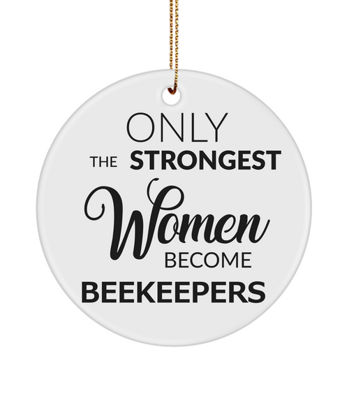 Bee Keeping Gifts Only The Strongest Women Become Beekeepers Christmas Tree Ornament