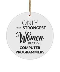 Female Computer Programmer Only The Strongest Women Become Computer Programmers Ceramic Christmas Tree Ornament