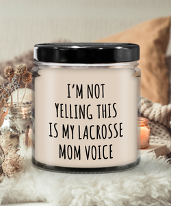 I'm Not Yelling This Is My Lacrosse Mom Voice 9 oz Vanilla Scented Soy Wax Candle