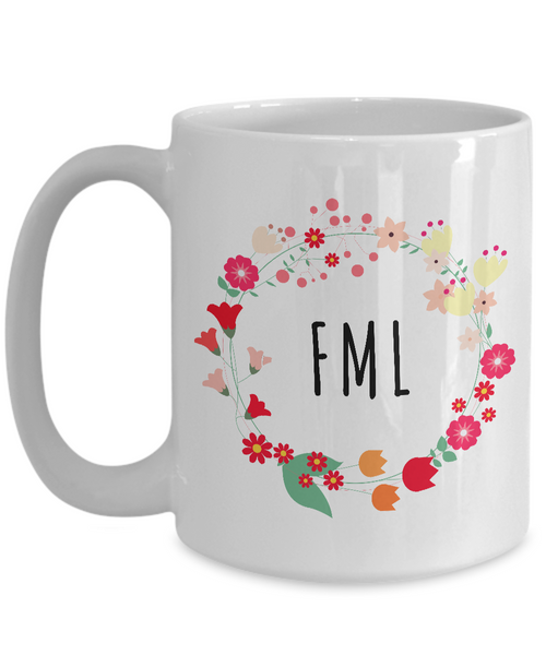 FML Mug - Sarcastic Coffee Mugs - Funny Mugs for Women - Funny Tea Mugs-Cute But Rude