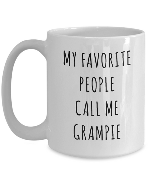 Grampie Mug Gifts My Favorite People Call Me Grampie Coffee Cup for Grampy