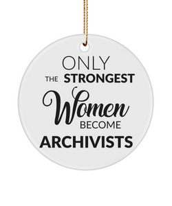 Only The Strongest Women Become Archivists Ceramic Christmas Tree Ornament