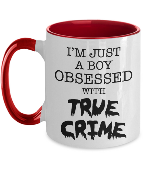 I'm Just a Boy Obsessed with True Crime Mug Funny Serial Killer Two-Toned Coffee Cup for Him