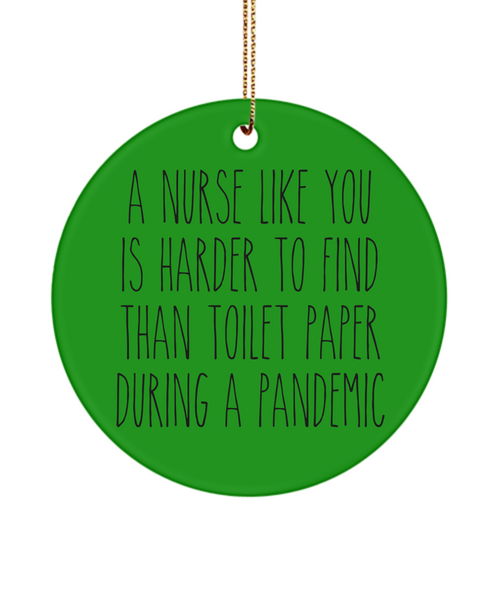 A Nurse Like You Is Harder To Find Than Toilet Paper During A Pandemic Funny Christmas Tree Ornament