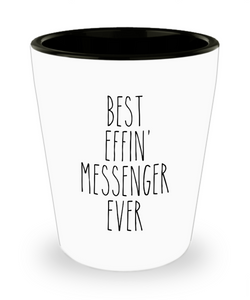 Gift For Messenger Best Effin' Messenger Ever Ceramic Shot Glass Funny Coworker Gifts