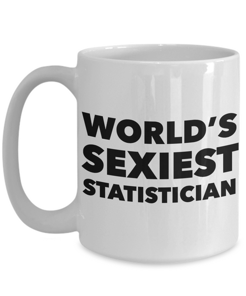 World's Sexiest Statistician Mug Sexy Gifts Ceramic Coffee Cup-Cute But Rude