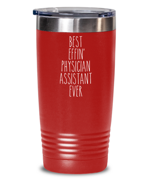 Gift For Physician Assistant Best Effin' Physician Assistant Ever Insulated Drink Tumbler Travel Cup Funny Coworker Gifts