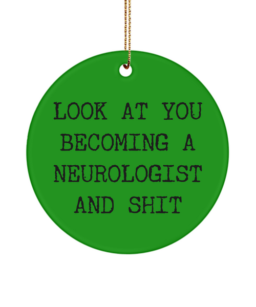 Look At You Becoming A Neurologist And Shit Ceramic Christmas Tree Ornament