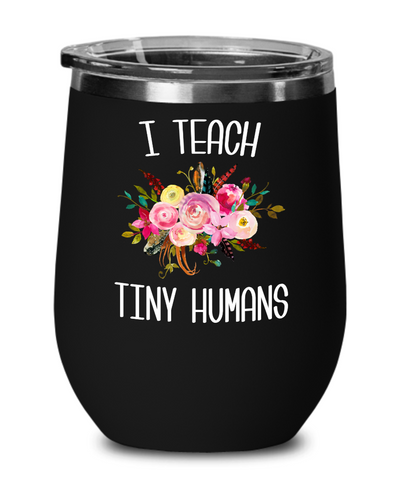 Teaching Tiny Humans Wine Tumbler Funny Preschool Teacher Tumbler Pre K Gift Floral Insulated Hot Cold Travel Cup BPA Free