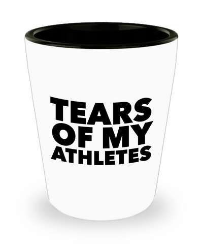 Funny Coach Gift for Coaches Tears of My Athletes Ceramic Shot Glass