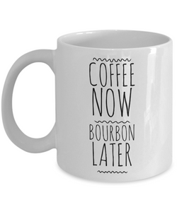 Bourbon Lover Coffee Mug Gifts - Coffee Now Bourbon Later Ceramic Coffee Cup