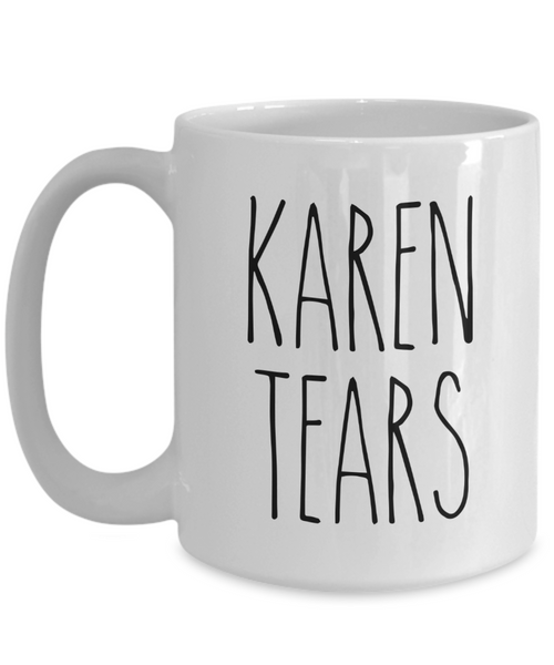 Karen Tears Mug Funny Coffee Cup