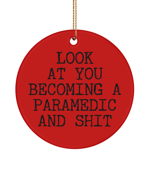 Paramedic Ornament Look At You Becoming A Paramedic And Shit Paramedic Graduation Ceramic Christmas Tree Ornament