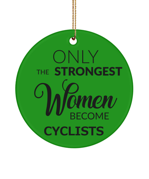 Female Cyclist Only The Strongest Women Become Cyclist Ceramic Christmas Tree Ornament