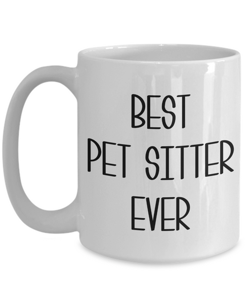Pet Sitting Gifts Best Pet Sitter Ever Mug Dog Cat Sitter Coffee Cup