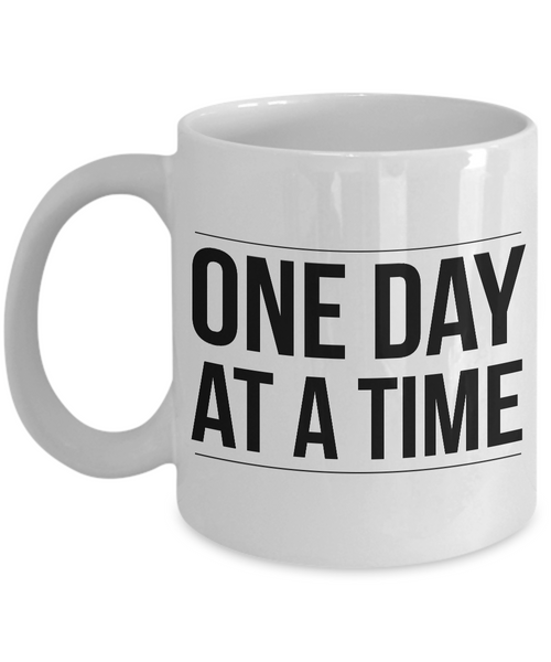 One Day at a Time Coffee Mug - Sobriety Gifts - Addiction Recovery Gifts-Cute But Rude