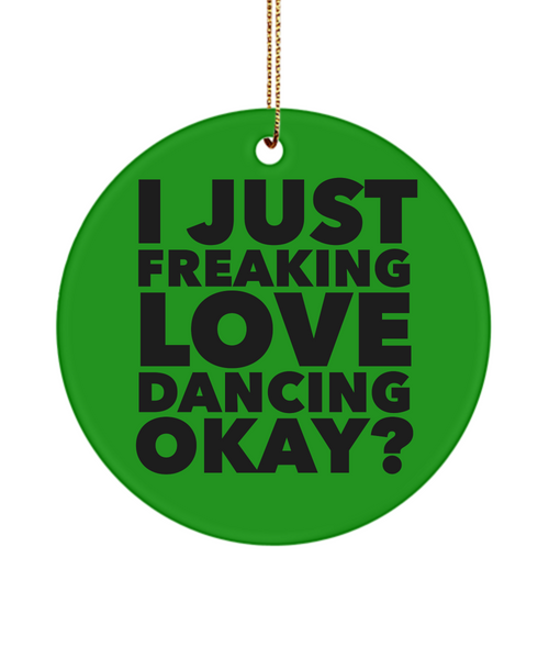 Salsa Dancing Ornament I Just Freaking Love Dancing Okay Ceramic Christmas Tree Ornament