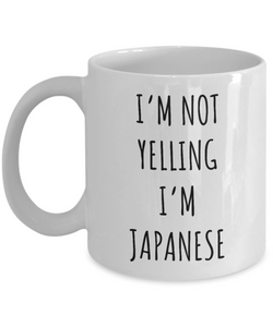Japan Mug I'm Not Yelling I'm Japanese Coffee Cup Japan Gift