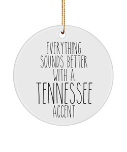 Tennessee Ornament, Nashville Ornament, Tennessee Gifts, Everything Sounds Better with a Tennessee Accent