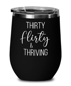 Thirty Flirty Thriving 30th Birthday Insulated Wine Tumbler 12oz Travel Cup Funny Gift