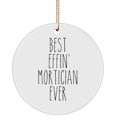 Gift For Mortician Best Effin' Mortician Ever Ceramic Christmas Tree Ornament Funny Coworker Gifts