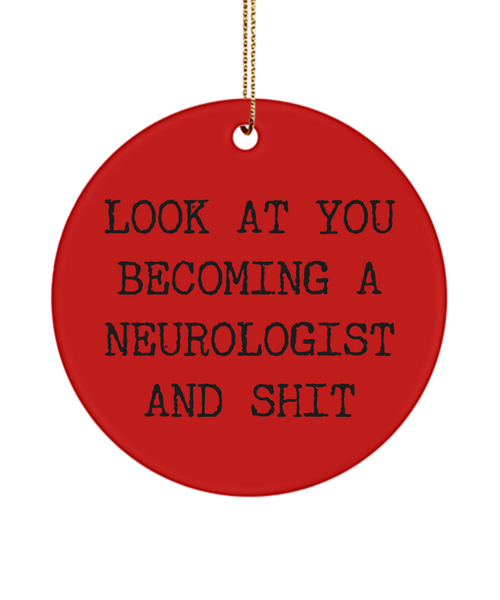 Look At You Becoming A Neurologist And Shit Ceramic Christmas Tree Ornament