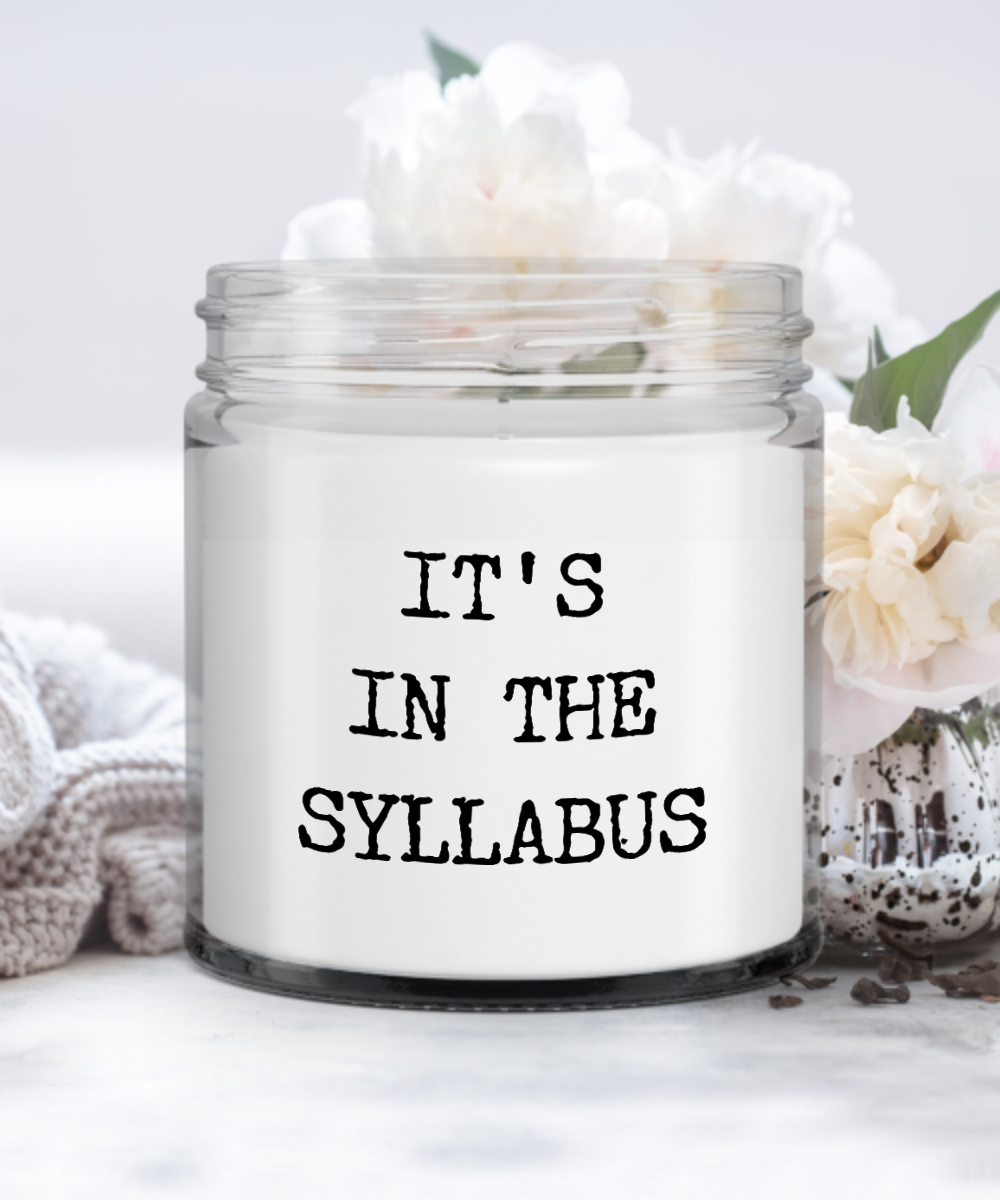 Professor Gift It's In The Syllabus Candle Vanilla Scented Soy Wax Blend 9 oz. with Lid
