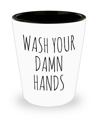 Wash Your Damn Hands Funny Ceramic Shot Glass