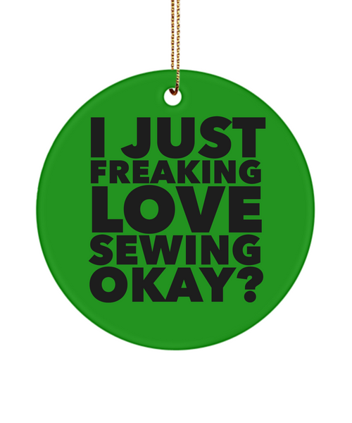 Sewing Present I Just Freaking Love Sewing Okay  Ceramic Christmas Tree Ornament