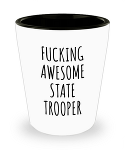 Funny Gift for a State Trooper Fucking Awesome State Trooper Ceramic Shot Glass