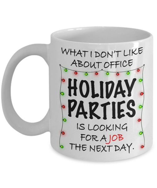 Coworker Christmas Gift 2021 Office Mug What I Don't Like About Office Holiday Parties Coffee Cup for Work