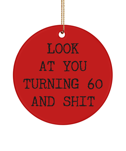 60th Birthday Present Look At You Turning 60 And Shit Ceramic Christmas Tree Ornament