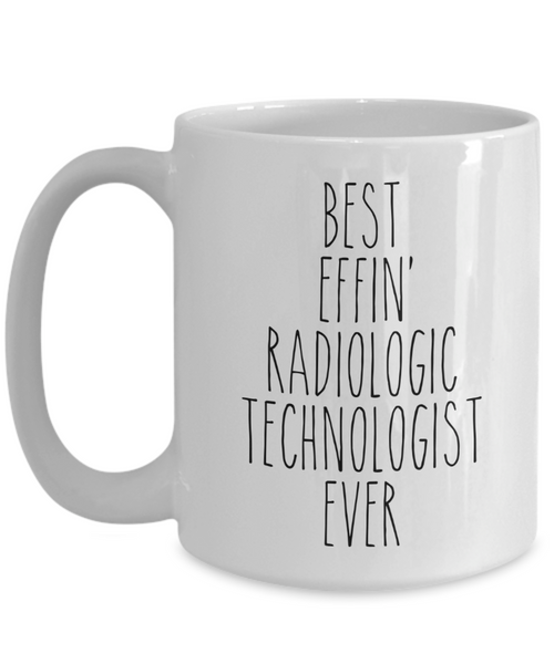 Gift For Radiologic Technologist Best Effin' Radiologic Technologist Ever Mug Coffee Cup Funny Coworker Gifts